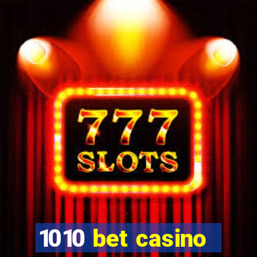 1010 bet casino